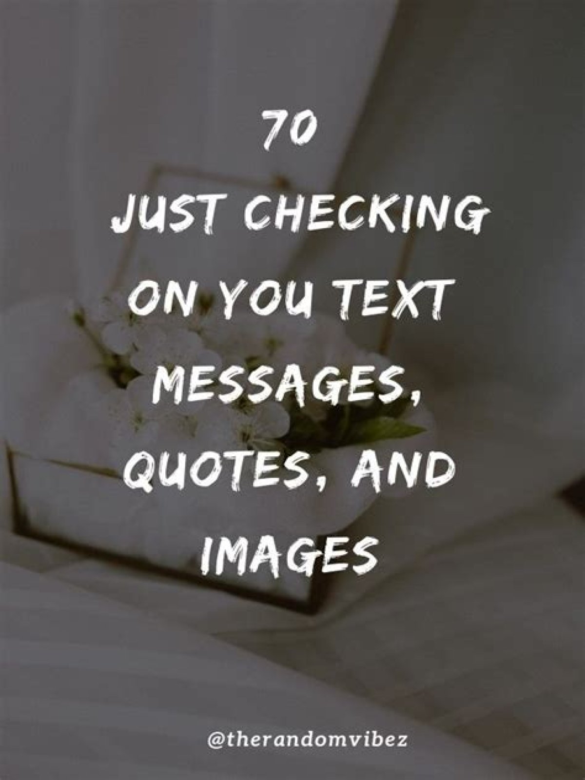 Heartfelt Ways To Send "Just Checking Up On You" Text Messages For Her