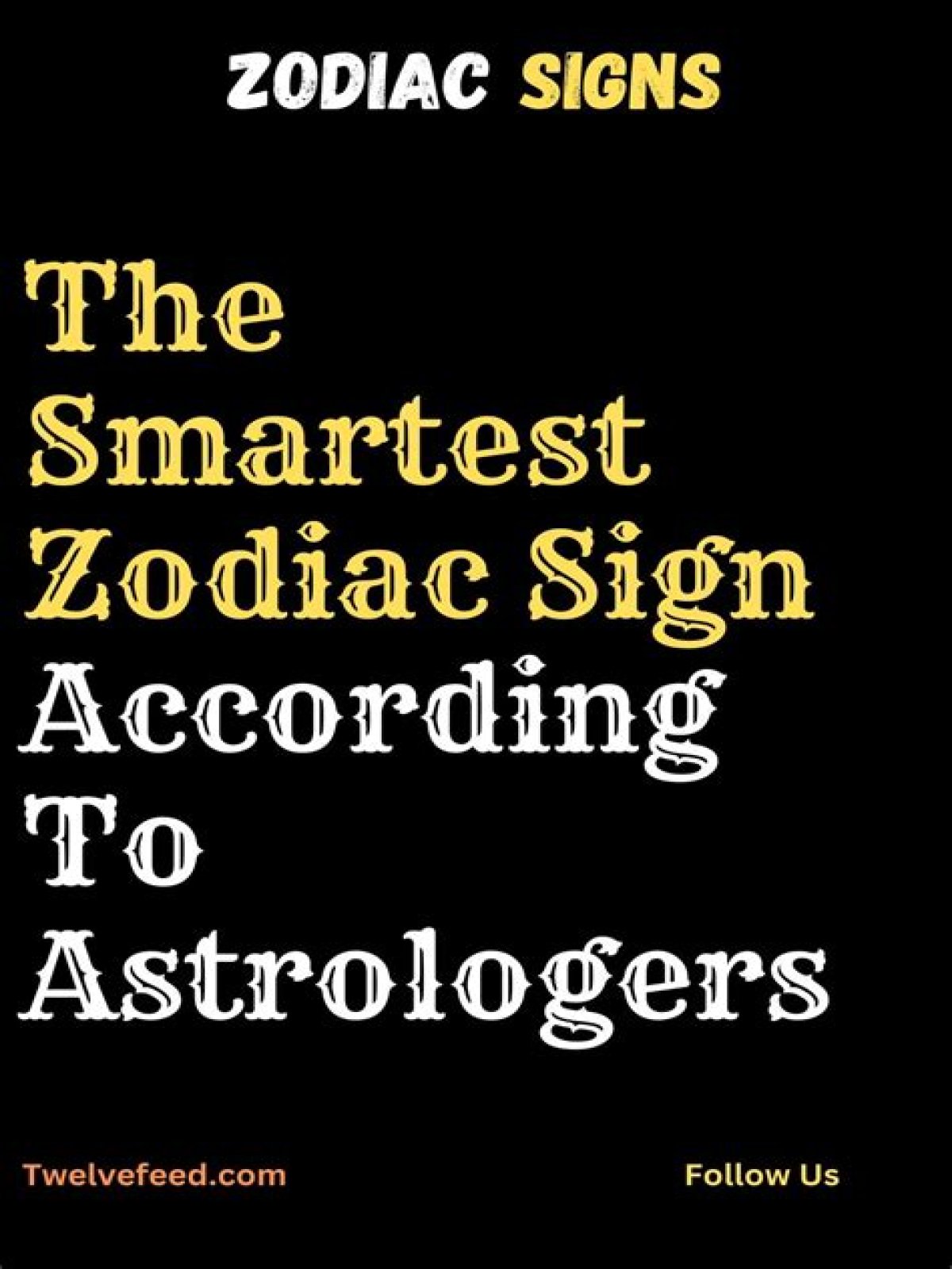 The Smartest Zodiac Sign, According to Astrologers — Best Life